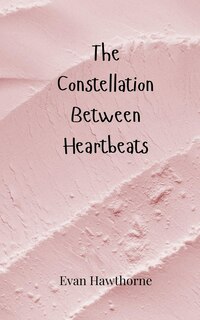 Couverture_The Constellation Between Heartbeats