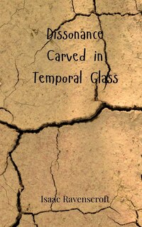 Front cover_Dissonance Carved in Temporal Glass