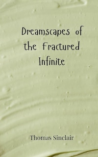 Couverture_Dreamscapes of the Fractured Infinite