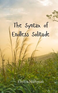 Front cover_The Syntax of Endless Solitude