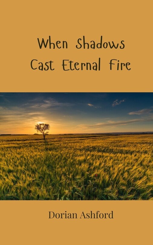 Front cover_When Shadows Cast Eternal Fire