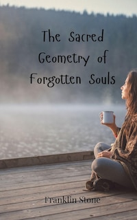 Front cover_The Sacred Geometry of Forgotten Souls