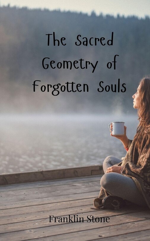 Front cover_The Sacred Geometry of Forgotten Souls