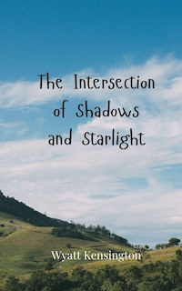 Front cover_The Intersection of Shadows and Starlight