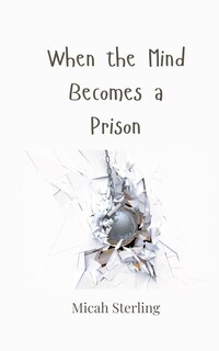 Couverture_When the Mind Becomes a Prison