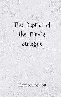 Front cover_The Depths of the Mind's Struggle