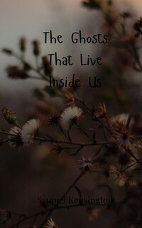 Front cover_The Ghosts That Live Inside Us