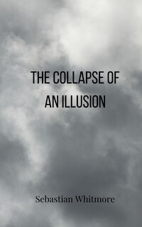 Front cover_The Collapse of an Illusion