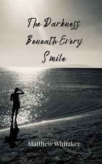 Front cover_The Darkness Beneath Every Smile