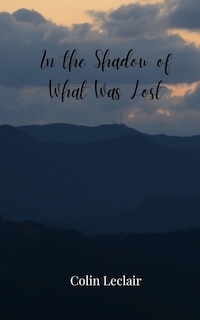 Couverture_In the Shadow of What Was Lost