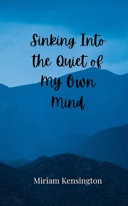 Front cover_Sinking Into the Quiet of My Own Mind