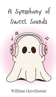 Front cover_A Symphony of Sweet Sounds