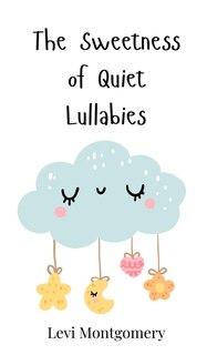 Couverture_The Sweetness of Quiet Lullabies