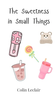 Couverture_The Sweetness in Small Things
