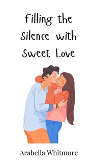 Couverture_Filling the Silence with Sweet Love