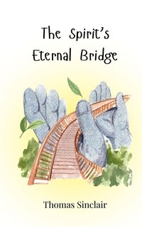 Front cover_The Spirit's Eternal Bridge