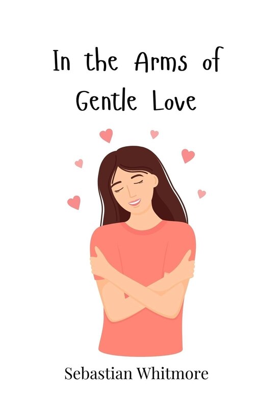 Front cover_In the Arms of Gentle Love
