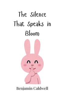 Couverture_The Silence That Speaks in Bloom