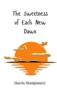 Front cover_The Sweetness of Each New Dawn
