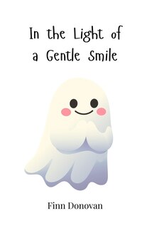 Front cover_In the Light of a Gentle Smile