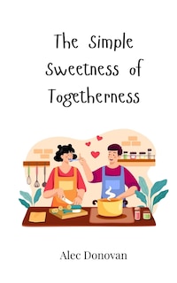 Front cover_The Simple Sweetness of Togetherness