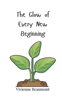 Couverture_The Glow of Every New Beginning