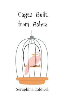 Front cover_Cages Built from Ashes
