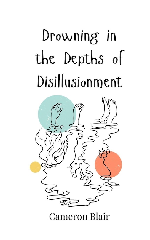 Front cover_Drowning in the Depths of Disillusionment