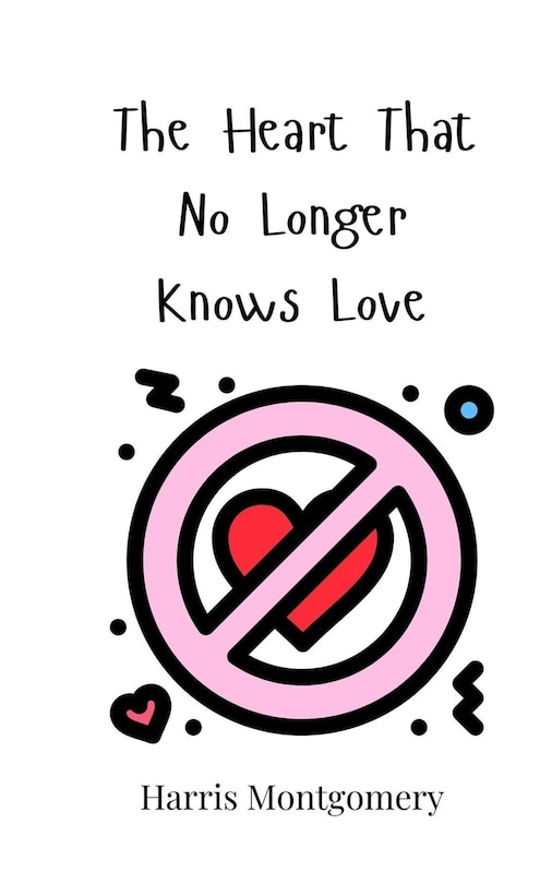 Front cover_The Heart That No Longer Knows Love