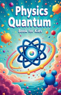 Couverture_Physics Quantum Book for Kids