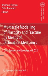 Front cover_Multiscale Modelling of Plasticity and Fracture by Means of Dislocation Mechanics