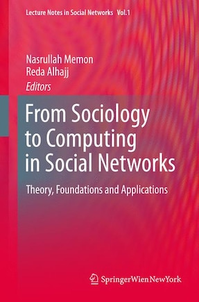 From Sociology to Computing in Social Networks: Theory, Foundations and Applications