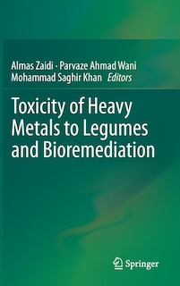 Front cover_Toxicity of Heavy Metals to Legumes and Bioremediation