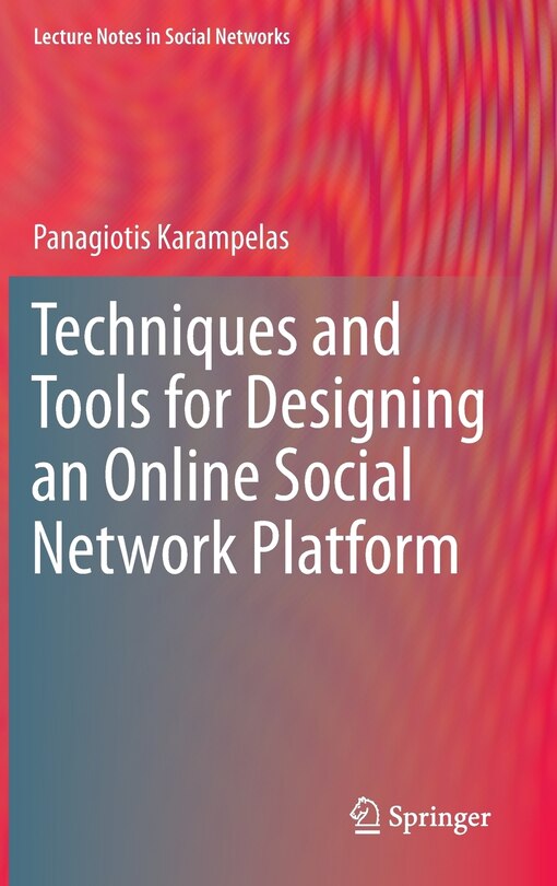 Front cover_Techniques and Tools for Designing an Online Social Network Platform