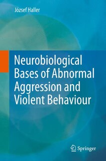 Couverture_Neurobiological Bases of Abnormal Aggression and Violent Behaviour