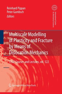 Front cover_Multiscale Modelling of Plasticity and Fracture by Means of Dislocation Mechanics