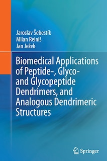 Couverture_Biomedical Applications of Peptide-, Glyco- and Glycopeptide Dendrimers, and Analogous Dendrimeric Structures