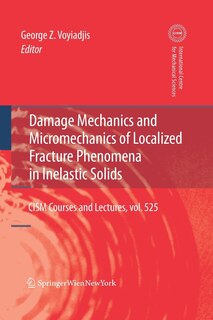 Front cover_Damage Mechanics And Micromechanics Of Localized Fracture Phenomena In Inelastic Solids