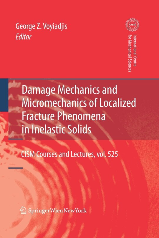 Front cover_Damage Mechanics And Micromechanics Of Localized Fracture Phenomena In Inelastic Solids