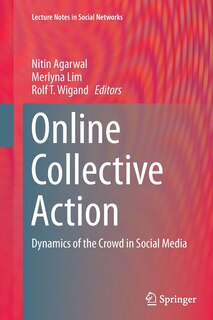 Online Collective Action: Dynamics Of The Crowd In Social Media