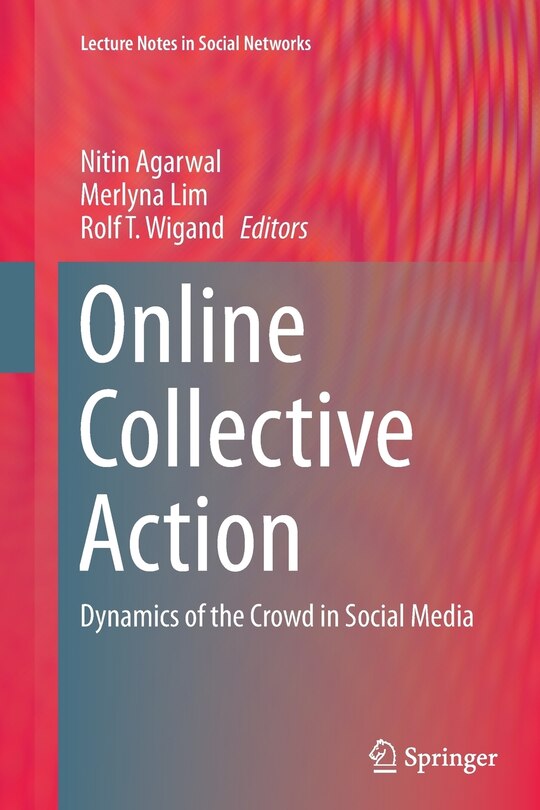 Online Collective Action: Dynamics Of The Crowd In Social Media