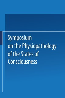 Front cover_Symposium on the Physiopathology of the States of Consciousness
