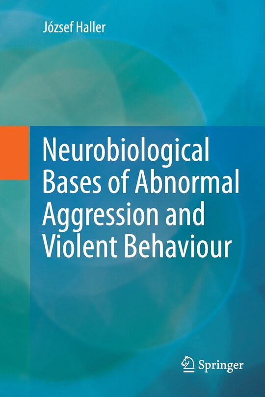 Couverture_Neurobiological Bases Of Abnormal Aggression And Violent Behaviour