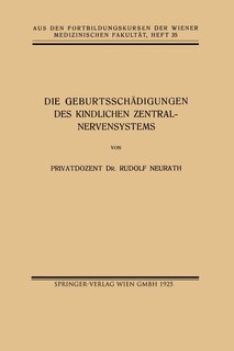 Die Geburtsschädigungen des Kindlichen Zentralnervensystems