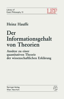 Der Informationsgehalt Von Theorien: Ansätze Zu Einer Quantitativen Theorie Der Wissenschaftlichen Erklärung