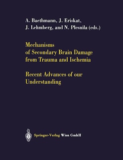 Front cover_Mechanisms of Secondary Brain Damage from Trauma and Ischemia