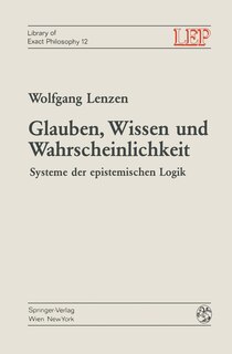 Glauben, Wissen Und Wahrscheinlichkeit: Systeme Der Epistemischen Logik