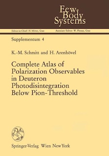 Front cover_Complete Atlas of Polarization Observables in Deuteron Photodisintegration Below Pion-Threshold