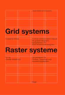 Grid Systems In Graphic Design: A Visual Communication Manual For Graphic Designers, Typographers And Three Dimensional Designers by Josef Ma1/4ller-Brockmann