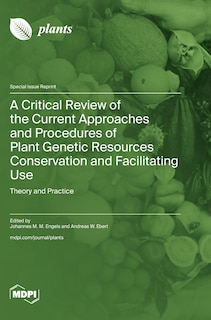 Front cover_A Critical Review of the Current Approaches and Procedures of Plant Genetic Resources Conservation and Facilitating Use